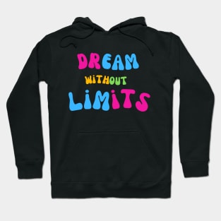 Dream Without Limits Hoodie